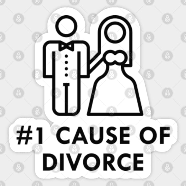 Number 1 Cause Of Divorce Sticker by VectorPlanet